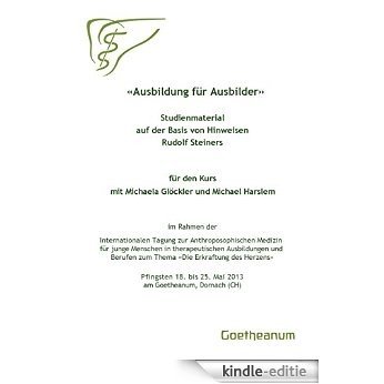 Ausbildung für Ausbilder: Studienmaterial auf der Basis von Hinweisen Rudolf Steiners (German Edition) [Kindle-editie]