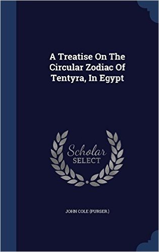 A Treatise on the Circular Zodiac of Tentyra, in Egypt