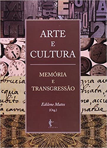 Arte e Cultura. Memória e Transgressão