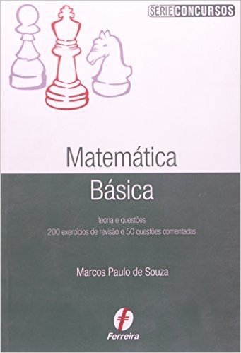 Matematica Basica. Teoria E Questões - Série Concursos