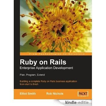 Ruby on Rails Enterprise Application Development: Plan, Program, Extend [Kindle-editie]
