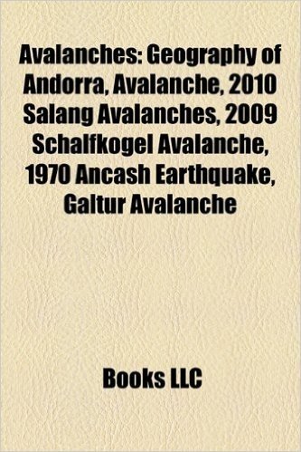 Avalanches: Geography of Andorra, Avalanche, List of Deadliest Floods, 2010 Salang Avalanches, 2009 Buachaille Etive Mor Avalanche
