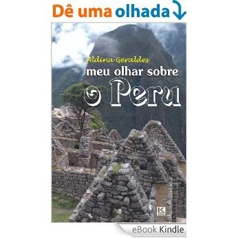 Meu olhar sobre o Peru [eBook Kindle]