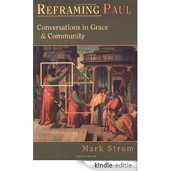 Reframing Paul: Conversations in Grace & Community [Kindle-editie] beoordelingen