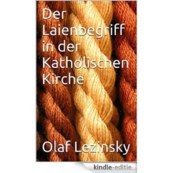 Der Laienbegriff in der Katholischen Kirche (German Edition) [Kindle-editie]