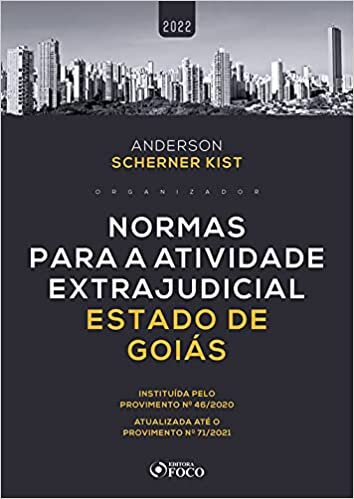 NORMAS PARA A ATIVIDADE EXTRAJUDICIAL ESTADO DE GOIÁS - 1ª ED - 2022