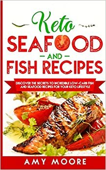 indir Keto Seafood and Fish Recipes: Discover the Secrets to Incredible Low-Carb Fish and Seafood Recipes for Your Keto Lifestyle