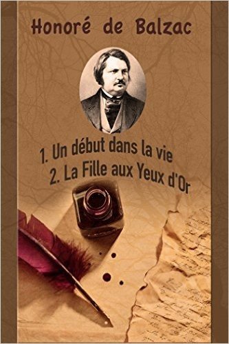 Un début dans la vie; La Fille aux Yeux d'Or. (French Edition)
