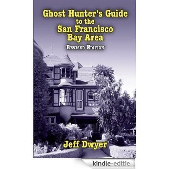 Ghost Hunter's Guide to the San Francisco Bay Area, Revised Edition, ePub Edition [Kindle-editie]