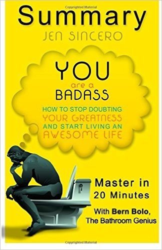 Master in 20-Minutes Summary You Are a Badass: How to Stop Doubting Your Greatness and Start Living an Awesome Life