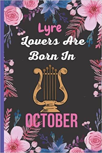indir Lyre Lovers Are Born In October: Perfect Birthday Gift for Lyre Lover Who Born in October ,Lyre Notebook Journal for Birthday
