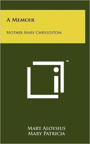A Memoir: Mother Mary Chrysostom
