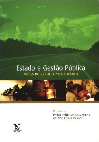 Estado e Gestão Pública. Visões do Brasil Contemporâneo