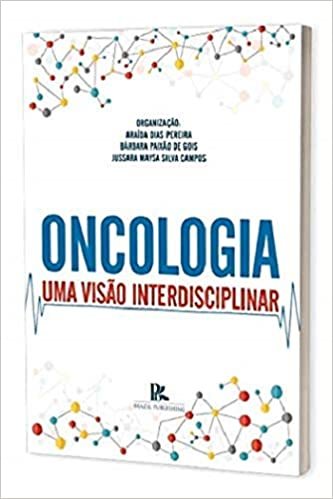 Oncologia: Uma Visão Interdisciplinar