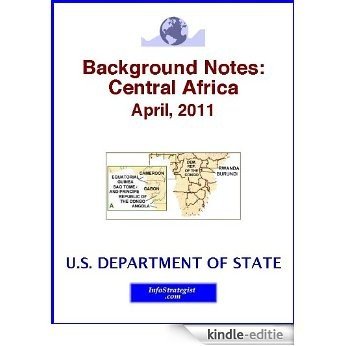 Background Notes: Central Africa, April, 2011 (English Edition) [Kindle-editie]