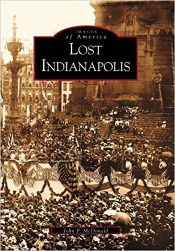 Lost Indianapolis (Images of America (Arcadia Publishing))