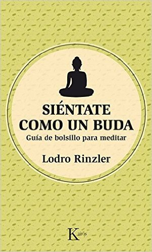 Sientate Como Un Buda: Guia de Bolsillo Para Meditar