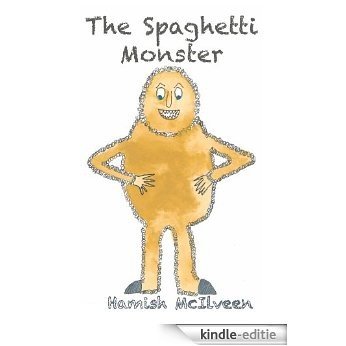 The Spaghetti Monster (English Edition) [Kindle-editie]