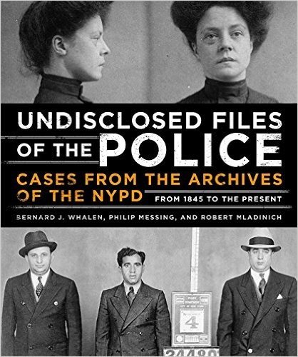 Undisclosed Files of the Police: Cases from the Archives of the NYPD from 1831 to the Present baixar