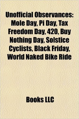 Unofficial Observances: Mole Day, Pi Day, Tax Freedom Day, 420, Buy Nothing Day, Everybody Draw Mohammed Day, Solstice Cyclists, Black Friday baixar