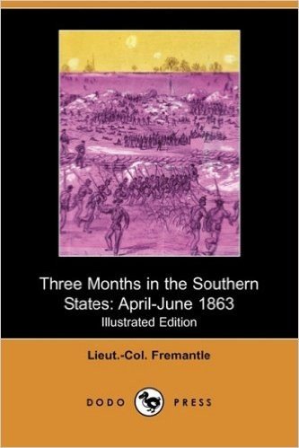 Three Months in the Southern States: April-June 1863 (Illustrated Edition) (Dodo Press)