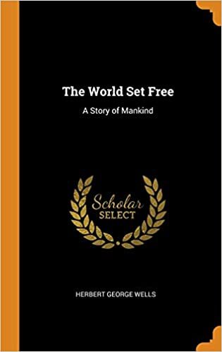 indir The World Set Free: A Story of Mankind