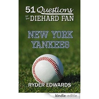 51 QUESTIONS FOR THE DIEHARD FAN: NEW YORK YANKEES (English Edition) [Kindle-editie] beoordelingen