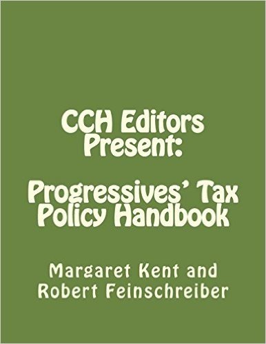 Cch Editors Present: Progressives' Tax Policy Handbook: Attacking the Republican's Hard Right
