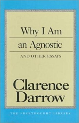Why I Am An Agnostic and Other Essays (The Freethought Library)