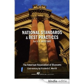 National Standards and Best Practices for U.S. Museums (English Edition) [Kindle-editie]