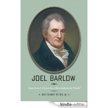 Joel Barlow ; American Citizen in a Revolutionary World [Kindle-editie] beoordelingen
