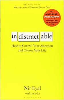 indir Indistractable: How to Control Your Attention and Choose Your Life