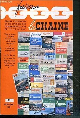 FAISONS LA CHAINE - N° 41 - JUILLET-AOUT 1962 - la vie du rail, revu educative, "la vie du rail" recompense..la courtoisie, le travail et la perseverance..