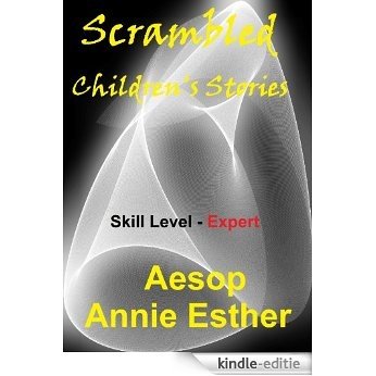 Scrambled Children's Stories (Annotated & Narrated in Scrambled Words) Skill Level - Expert (Scramble for fun! Book 4) (English Edition) [Kindle-editie]