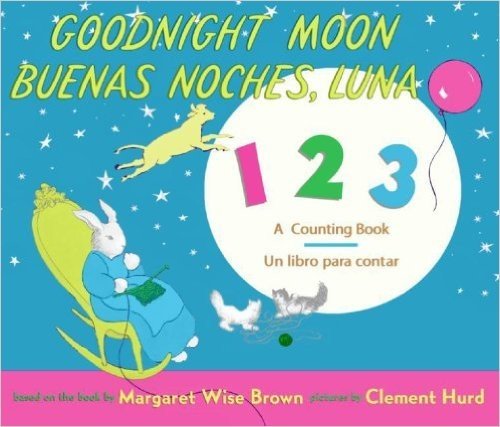 Goodnight Moon 123/Buenas Noches, Luna: A Counting Book/Un Libro Para Contar