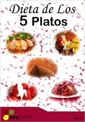 LA DIETA DE LOS 5 PLATOS (Spanish Edition)