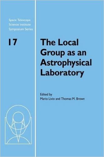 The Local Group as an Astrophysical Laboratory