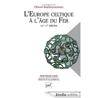 L'Europe celtique à l'âge du Fer (VIIIe - Ier siècle) (Nouvelle Clio) [Kindle-editie]