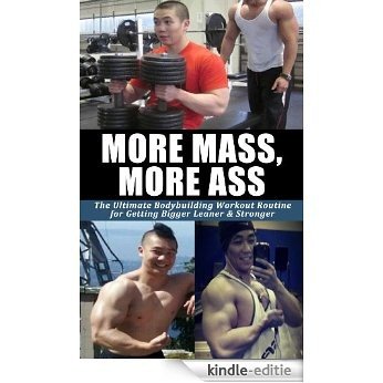 More Mass, More Ass: The Ultimate Vince Yuen Bodybuilding Workout Routine for Getting Bigger Leaner & Stronger (Body building, weightlighting, health & ... building muscle Book 1) (English Edition) [Kindle-editie]