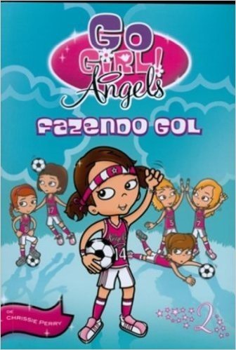 Go Girl Angels 2. Fazendo Gol