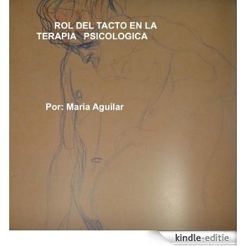 ROL DEL TACTO EN LA TERAPIA PSICOLOGICA (Spanish Edition) [Kindle-editie]