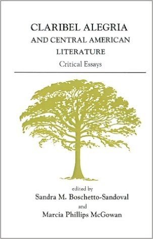 Claribel Alegria and Central American Literature: Critical Essays