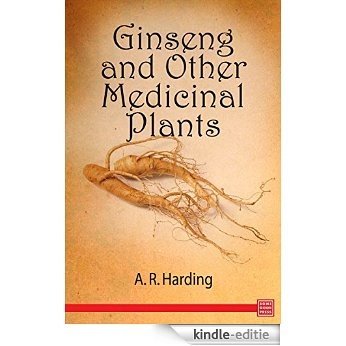 Ginseng and Other Medicinal Plants (English Edition) [Kindle-editie]