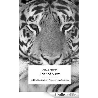 East of Suez [annotated] (English Edition) [Kindle-editie]