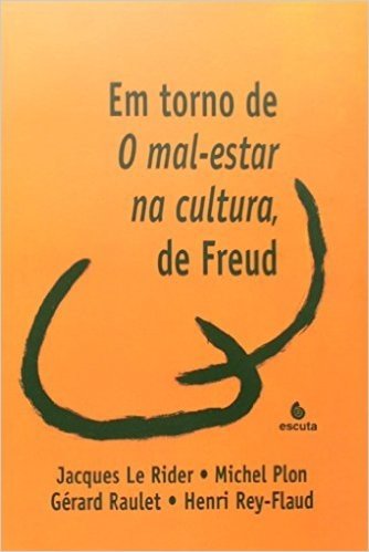 Em Torno de "O Mal-estar na Cultura", de Freud