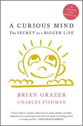 A Curious Mind: The Secret to a Bigger Life