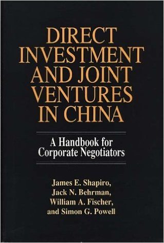 Direct Investment and Joint Ventures in China: A Handbook for Corporate Negotiators