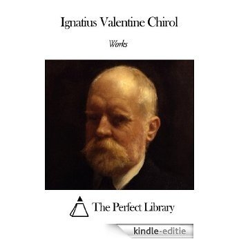 Works of Ignatius Valentine Chirol (English Edition) [Kindle-editie]