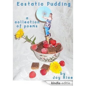 Ecstatic Pudding: A Collection Of Poems [Kindle-editie]