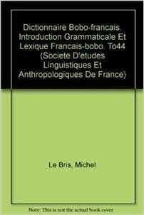 Dictionnaire Bobo-Francais. Introduction Grammaticale Et Lexique Francais-Bobo. To44